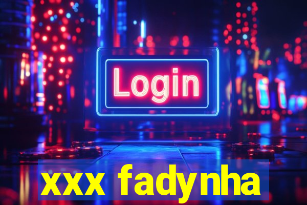 xxx fadynha